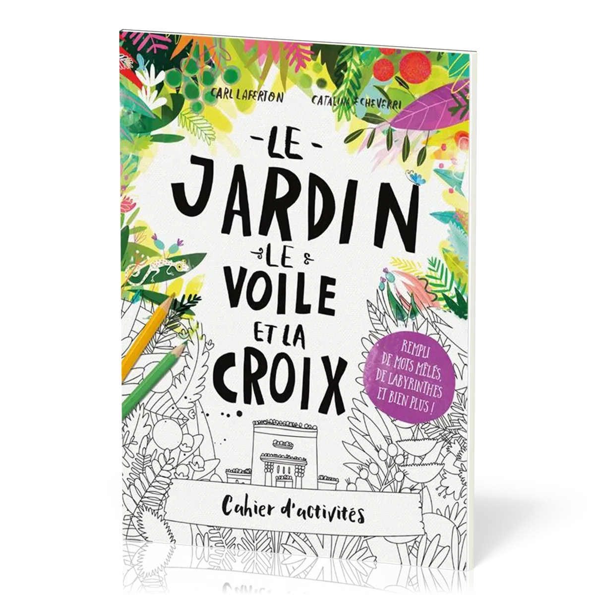 Jardin, le voile et la croix (Le) - Cahier d'activités