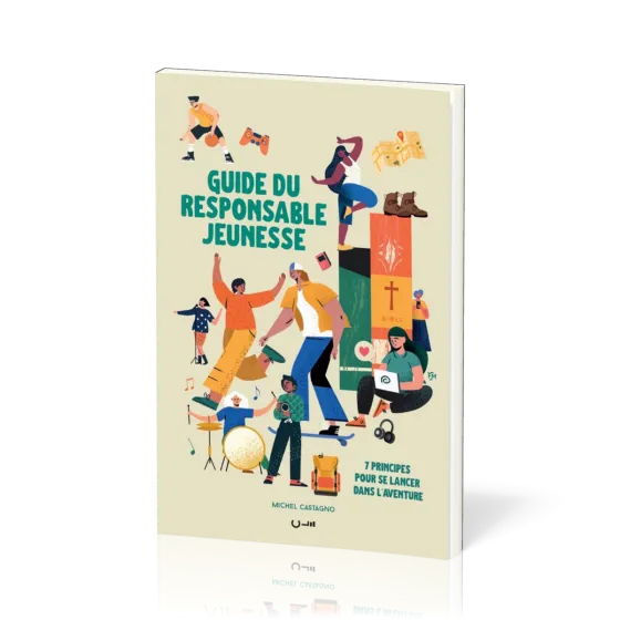 Guide du responsable jeunesse - 7 principes pour se lancer dans l'aventure