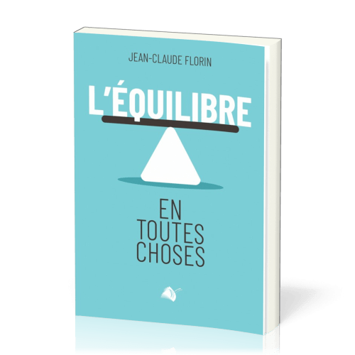 Équilibre en toutes choses (L') - Pour une compréhension plus juste…