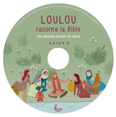 Loulou raconte la Bible - CD 5 - Les disciples parlent de Jésus