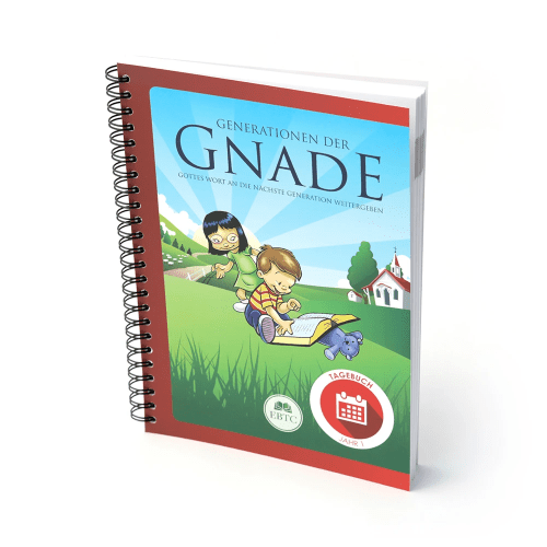 Generationen der Gnade, Tagebuch - Jahr 1 - Gottes Wort an die nächste Generation weitergeben