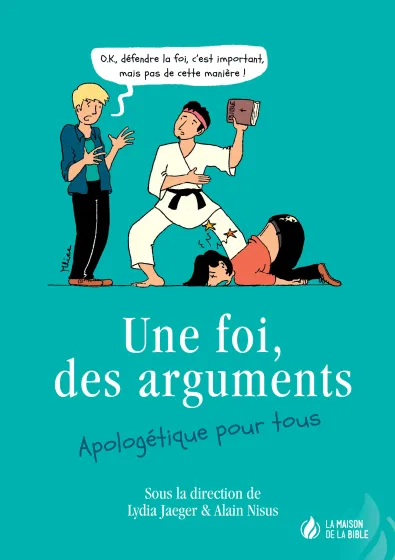 Une foi, des arguments - Apologétique pour tous - ePub