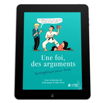 Une foi, des arguments - Apologétique pour tous - ePub