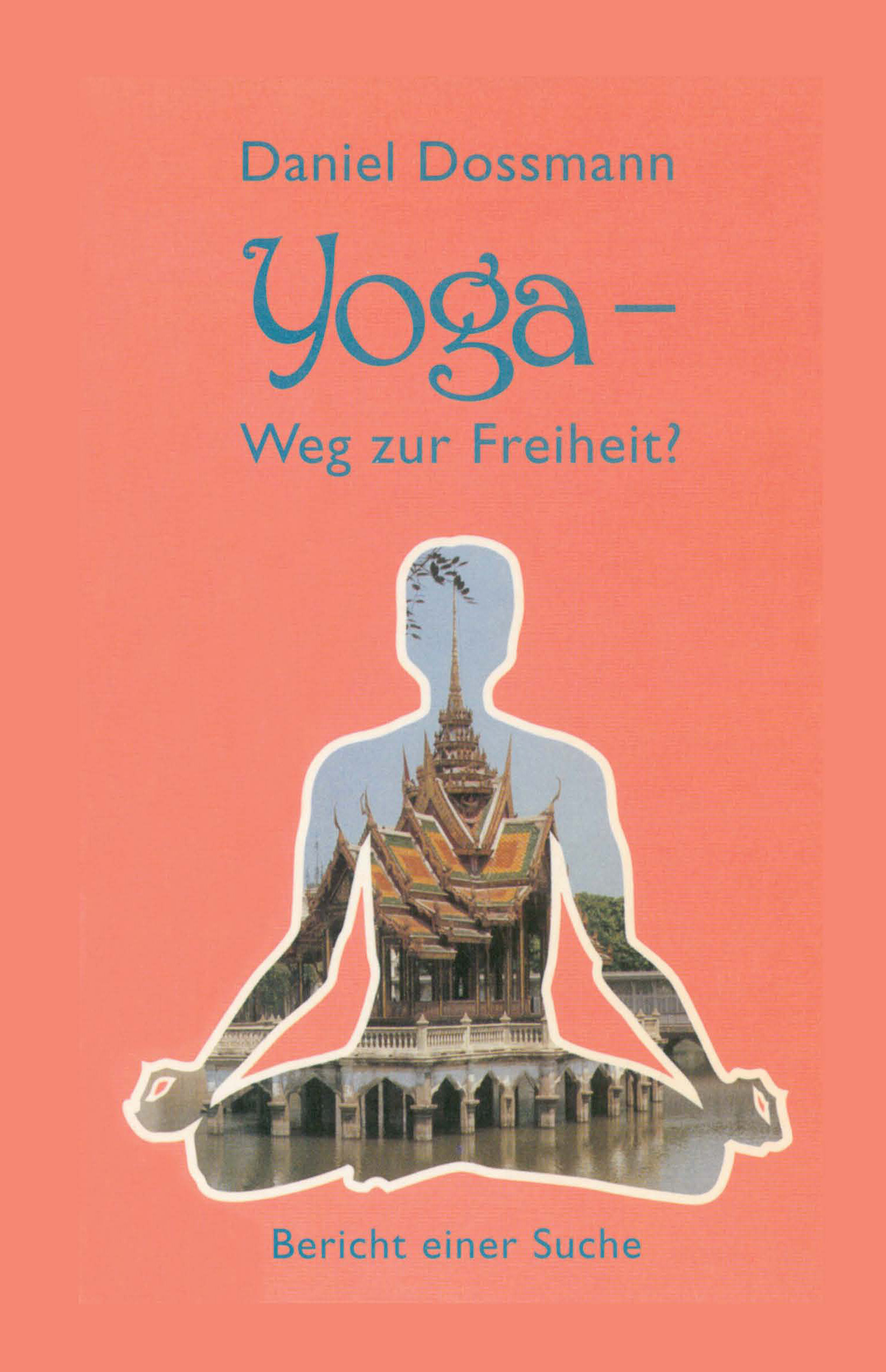 Yoga - Weg zur Freiheit? - Bericht einer Suche - PDF