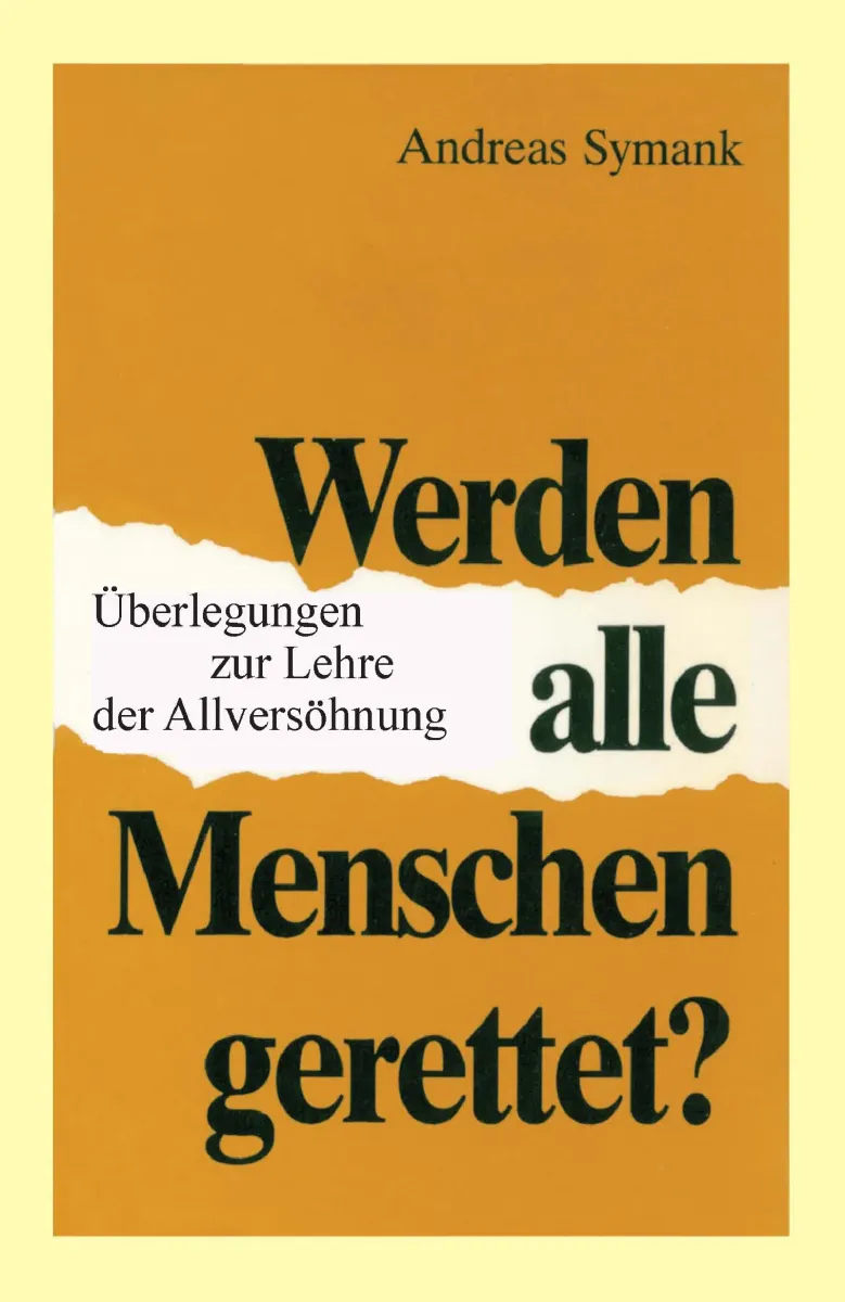 Werden alle Menschen gerettet? - Überlegungen zur Lehre der Allversöhnung - PDF