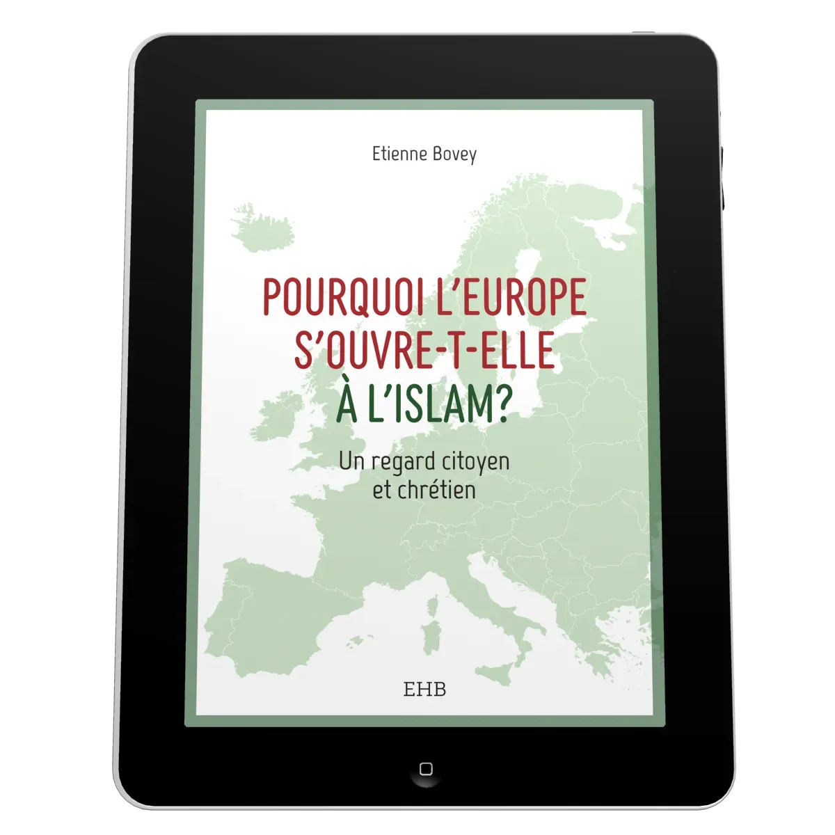 Pourquoi l'Europe s'ouvre-t-elle à l'islam? - ePub