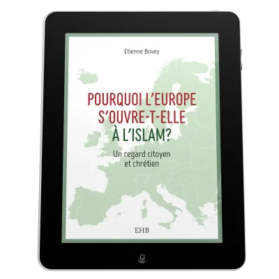 Pourquoi l'Europe s'ouvre-t-elle à l'islam? - ePub