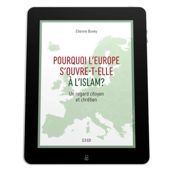 Pourquoi l'Europe s'ouvre-t-elle à l'islam? - ePub