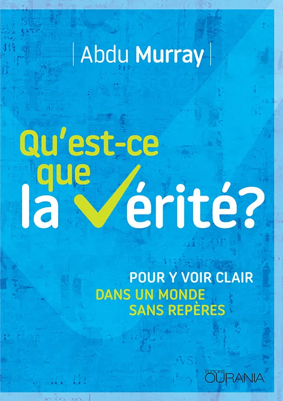 Qu'est-ce que la vérité? - Pour y voir clair dans un monde sans repères - ePub