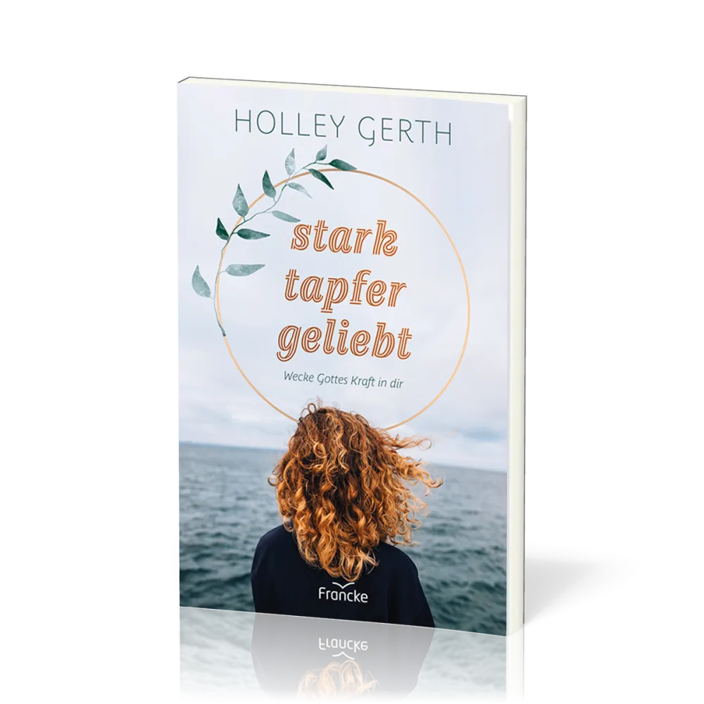 Stark. tapfer. geliebt. - Wecke Gottes Kraft in dir