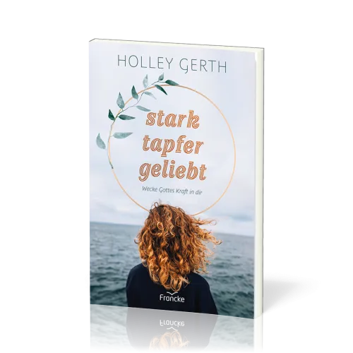 Stark. tapfer. geliebt. - Wecke Gottes Kraft in dir