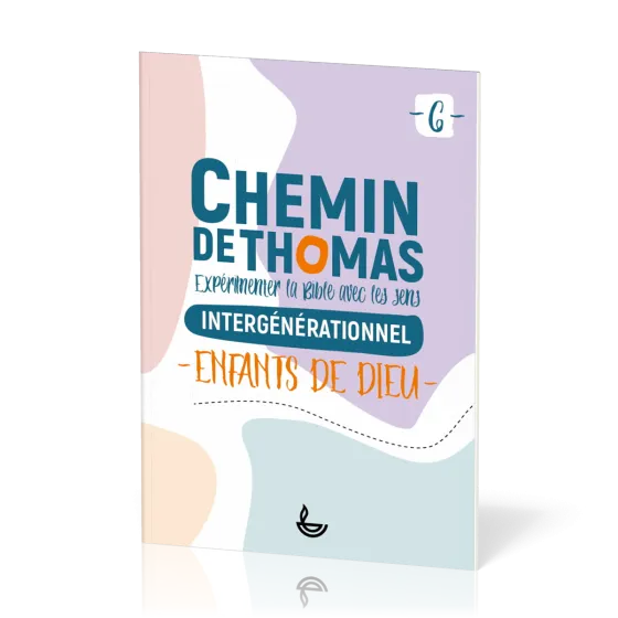 Chemin de Thomas - 6  Expérimenter la Bible avec les sens - Intergénérationnel - Enfants de Dieu