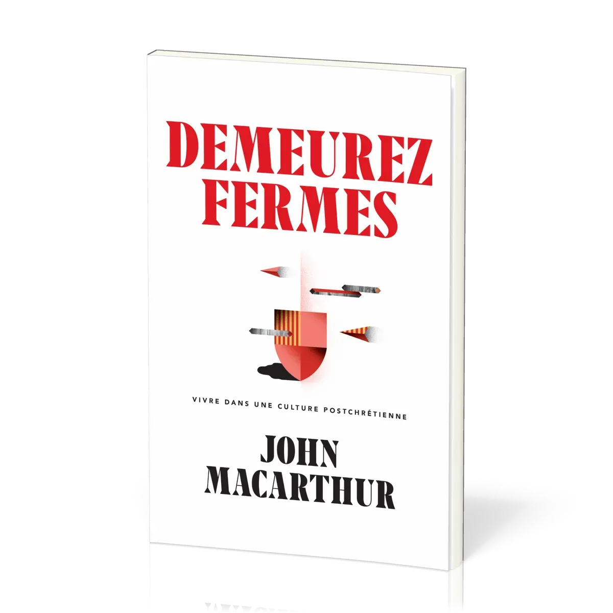 Demeurez fermes - Vivre dans une culture postchrétienne