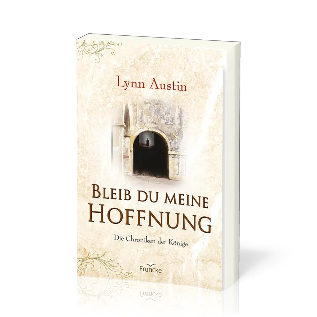 Bleib du meine Hoffnung - Die Chroniken der Könige - Band 2