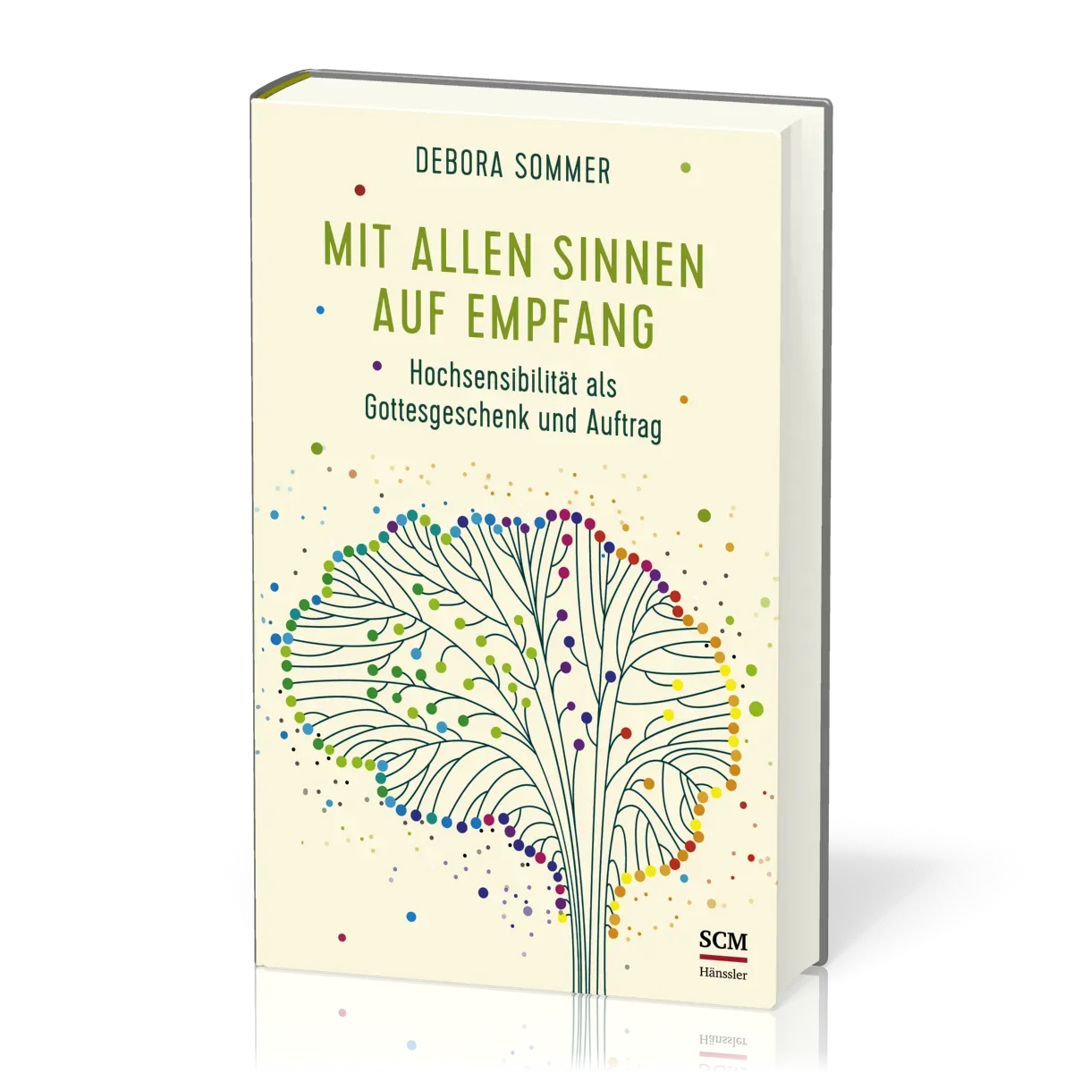 Mit allen Sinnen auf Empfang - Hochsensibilität als Gottesgeschenk und Auftrag