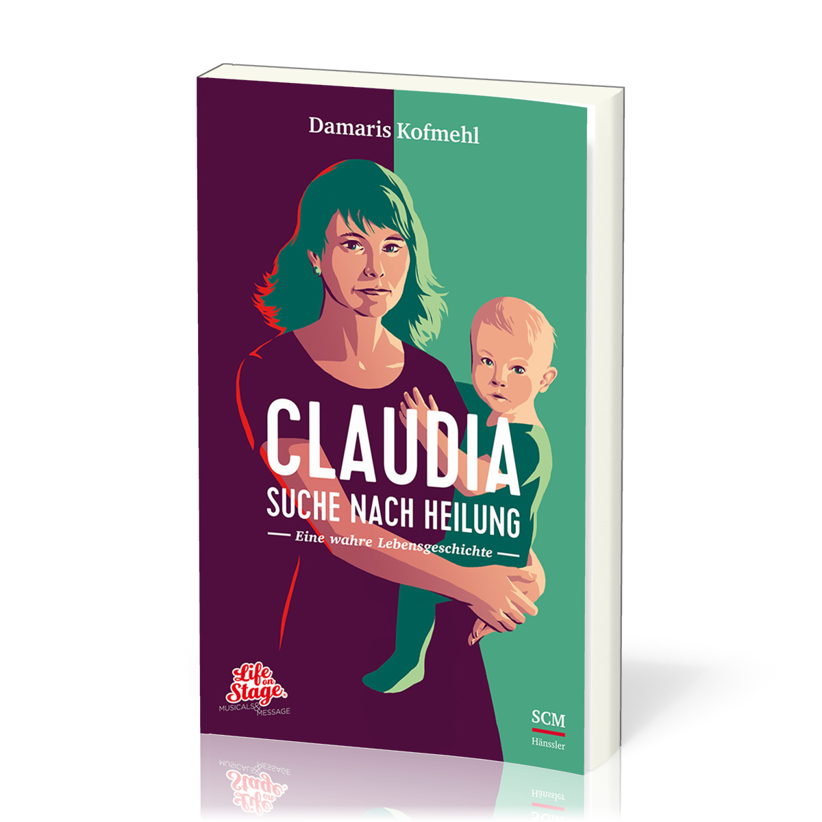 Claudia - Suche nach Heilung - Eine wahre Lebensgeschichte