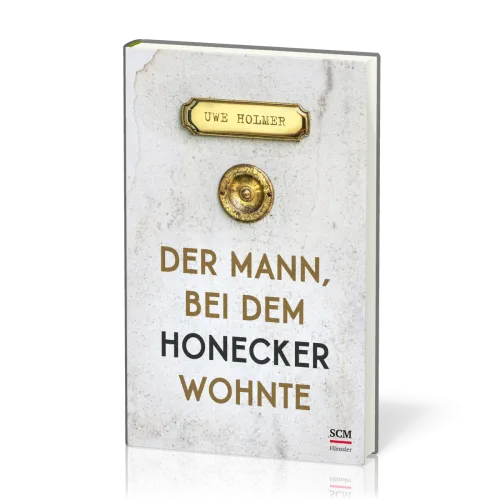 Der Mann, bei dem Honecker wohnte