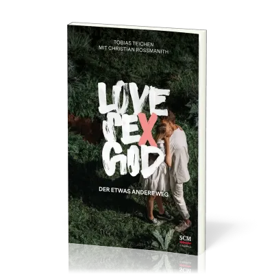 Love, Sex, God - Der etwas andere Weg