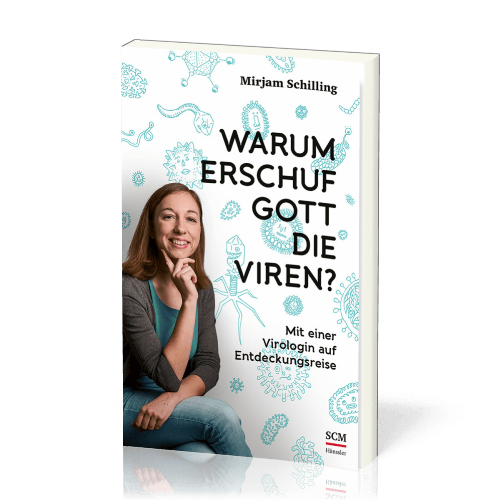 Warum erschuf Gott die Viren? - Mit einer Virologin auf Entdeckungsreise