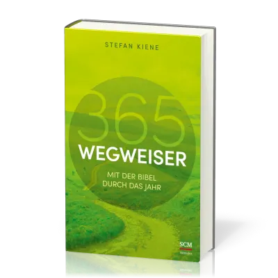 365 Wegweiser - Mit der Bibel durch das Jahr