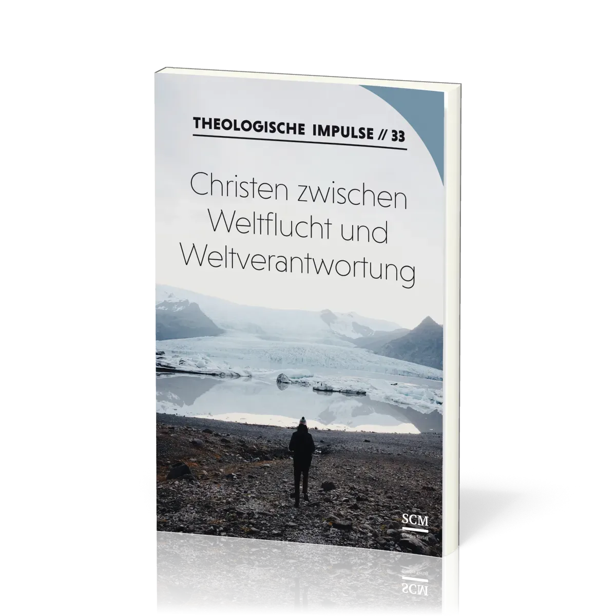 Christen zwischen Weltflucht und Weltverantwortung - Theologische Impulse 33
