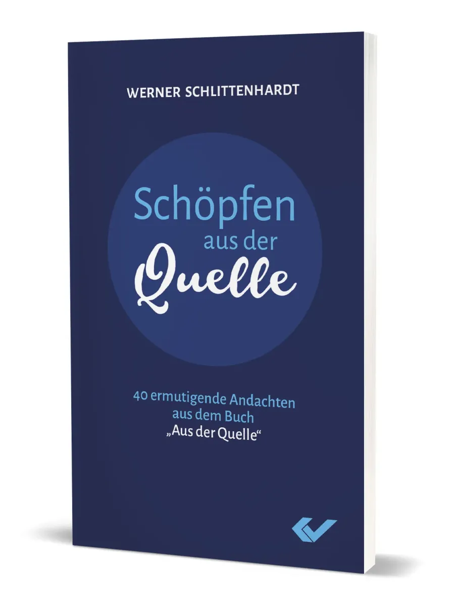 Schöpfen aus der Quelle - 40 ermutigende Andachten aus dem Buch „Aus der Quelle"