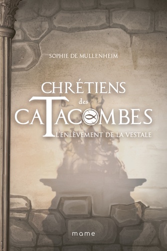 Enlèvement de la vestale (L') - Chrétiens des catacombes, tome 6