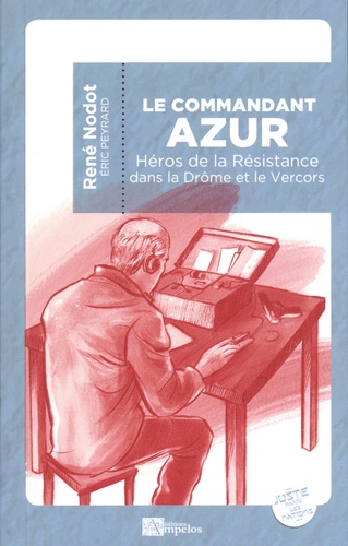 Commandant Azur (Le) - Héros de la Résistance dans la Drôme et le Vercors