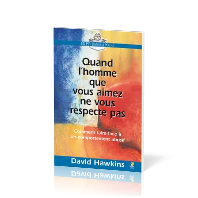 Quand l’homme que vous aimez ne vous respecte pas - Comment faire face à un comportement abusif