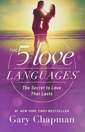 The 5 Love Languages - The Secret to Love That Lasts