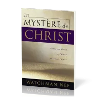 Mystère de Christ  (Le) - Connaître Christ dans l'Église et comme l'Église
