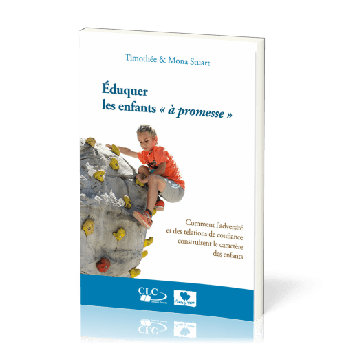 Éduquer les enfants à « promesses » - Comment l’adversité et des relations de confiance...