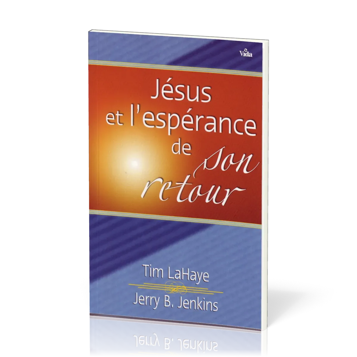 Jésus et l'espérance de son retour - Les promesses de Dieu pour demain vous béniront aujourd'hui