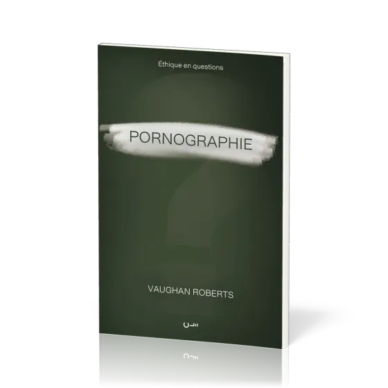 Pornographie - [série Éthique en questions]