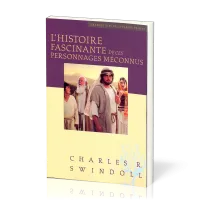 Histoire fascinante de ces personnages méconnus (L') - [Collection Grandes vies de la Parole de...