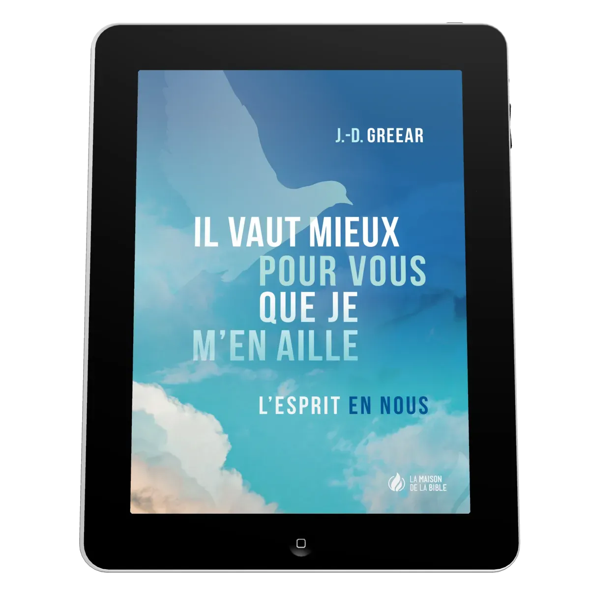 Il vaut mieux pour vous que je m'en aille - L’Esprit en nous - EBOOK
