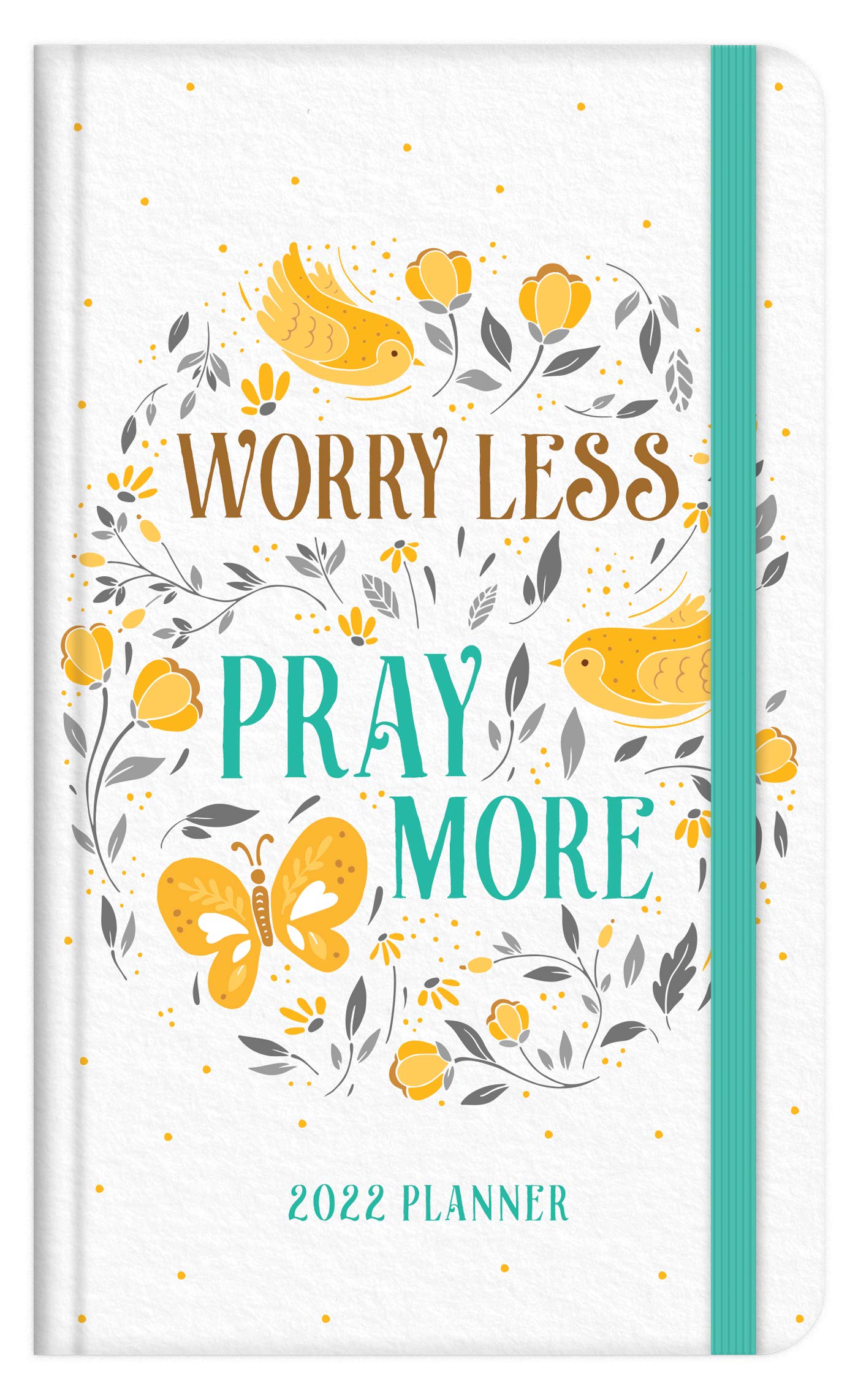 2022 Planner Worry Less, Pray More Hardcover
