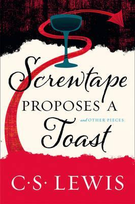 Screwtape proposes a toast - and other pieces