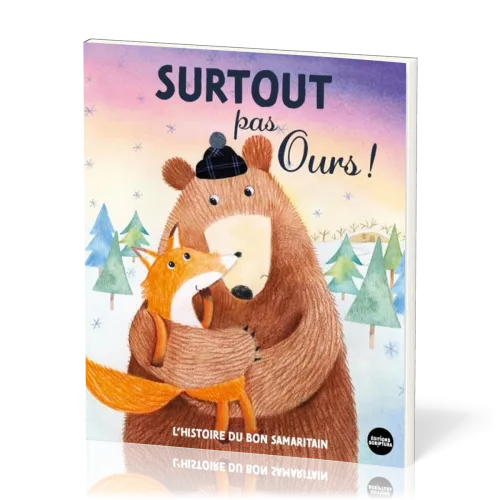 Surtout pas Ours ! - L'histoire du bon samaritain