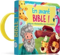 En avant Bible ! - Histoires intemporelles pour les enfants