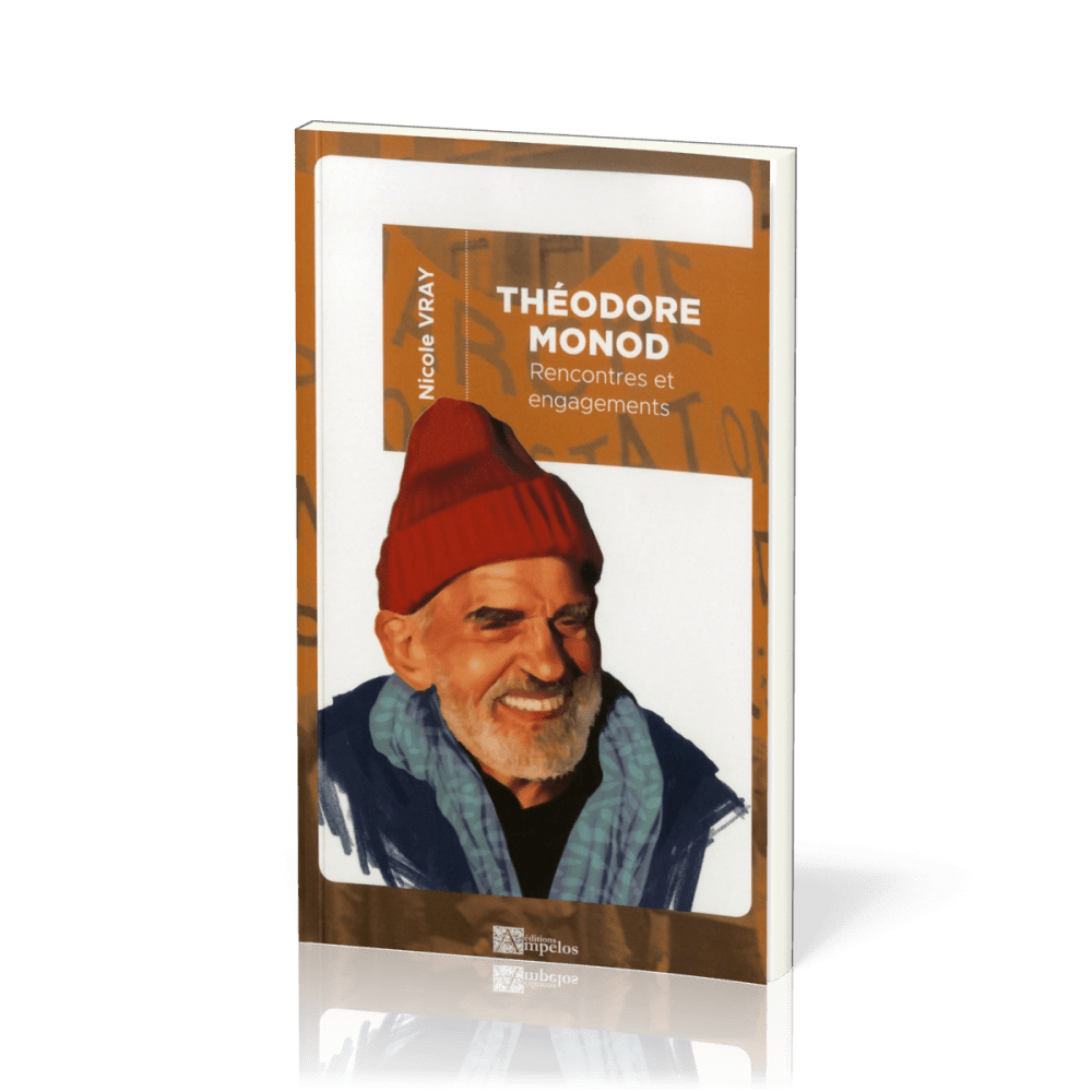 Théodore Monod - Rencontres et engagements