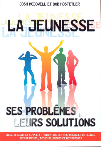 Jeunesse (La) - ses problèmes, leurs solutions