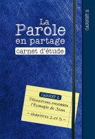 Parole en partage. Carnet d’étude 2 (La) - Découvrons ensemble l’Évangile de Jean, chapitres 2 et 3