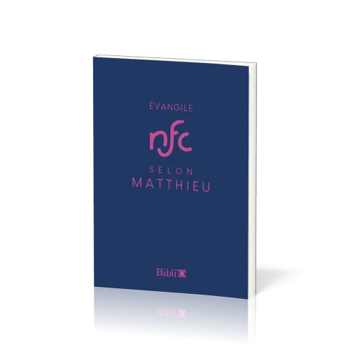 Évangile selon Matthieu, NFC - Traduction Nouvelle Français Courant