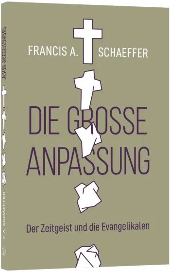Die grosse Anpassung - Der Zeitgeist und die Evangelikalen