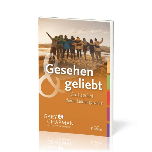 Gesehen und geliebt - Gott spricht deine Liebessprache