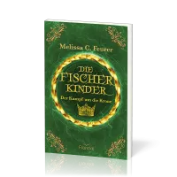 Die Fischerkinder - Der Kampf um die Krone - Die Fischerkinder - Band 3