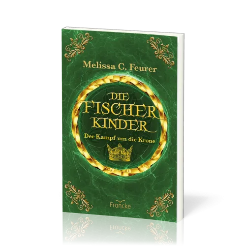 Die Fischerkinder - Der Kampf um die Krone - Die Fischerkinder - Band 3