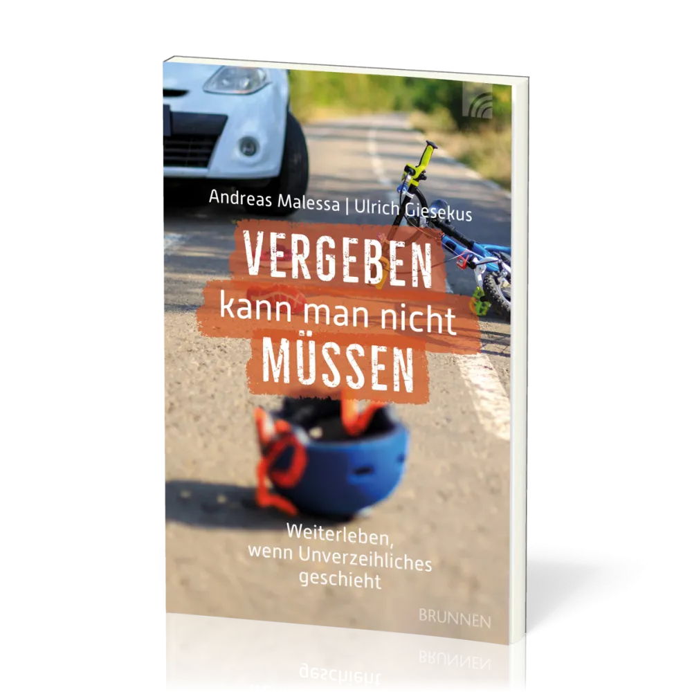 Vergeben kann man nicht müssen - Weiter gehen, wenn Unverzeihliches passiert