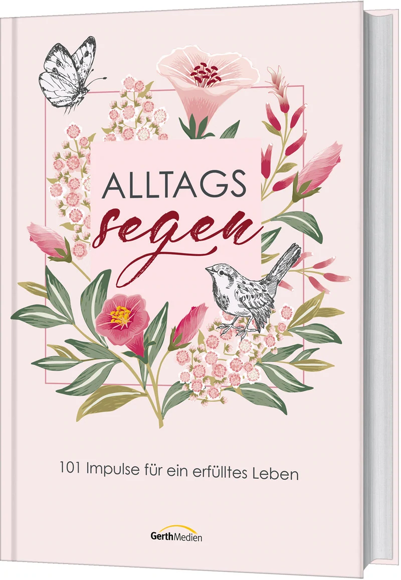 AlltagsSegen - 101 Impulse für ein erfülltes Leben.